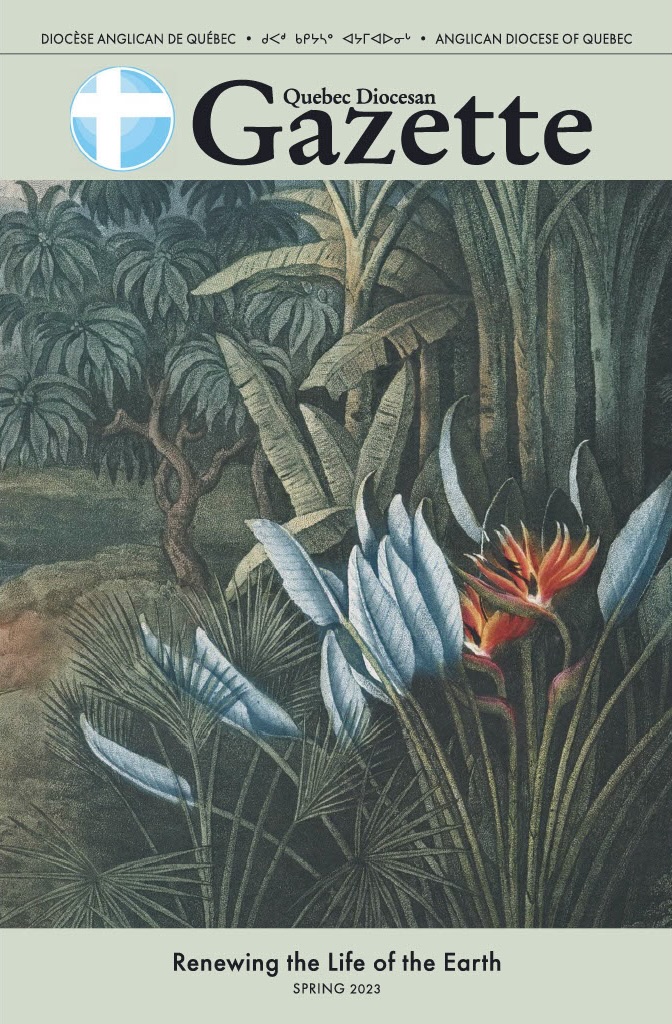 SPRING 2023 QUEBEC DIOCESAN GAZETTE — Anglican Diocese of Quebec